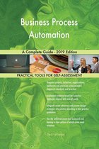 Business Process Automation A Complete Guide - 2019 Edition