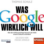 Was Google wirklich will