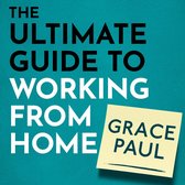 The Ultimate Guide to Working from Home