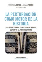 La Argentina Contemporánea - La perturbación como motor de la historia