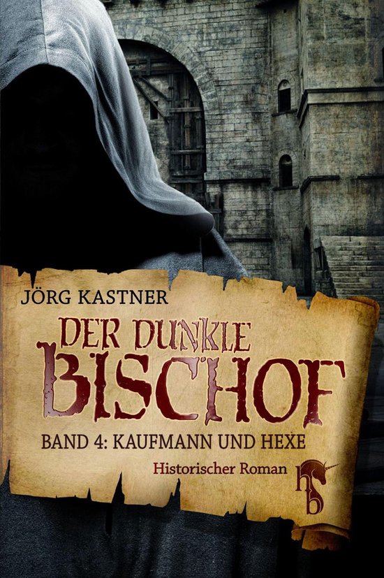Boekomslag van Jörg Kastner's 'Der dunkle Bischof', deel 4: Kaufmann und Hexe. Een historisch roman.