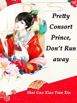 Volume 1 1 - Pretty Consort: Prince, Don’t Run away