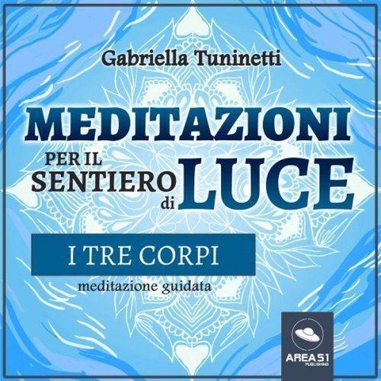 Meditazioni per il Sentiero di Luce. I tre corpi - cover