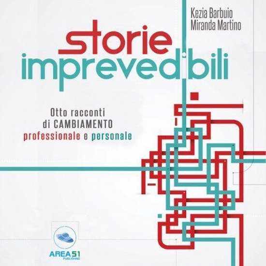 Storie imprevedibili. Otto racconti di cambiamento professio ... - cover