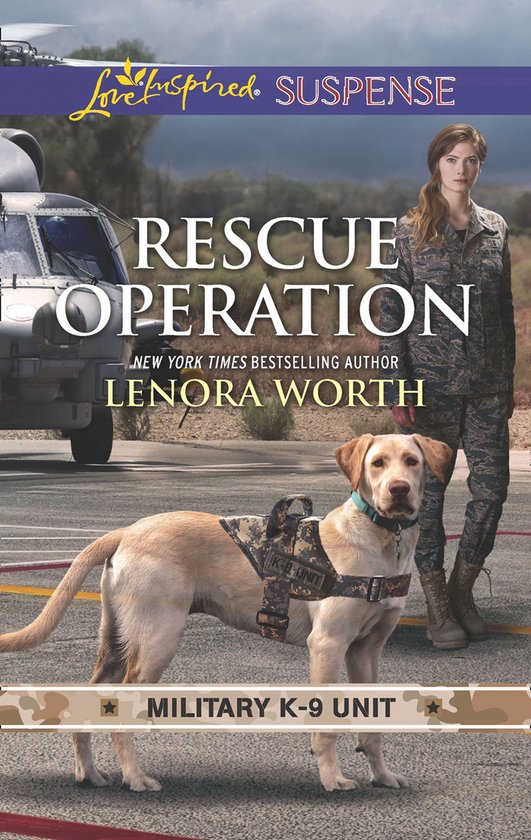 Military K-9 Unit 5 - Rescue Operation (Mills & Boon Love Inspired Suspense) (Military K-9 Unit, Book 5)