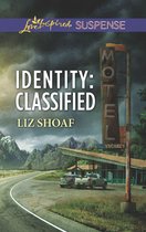 Coldwater Bay Intrigue 4 - Identity: Classified (Mills & Boon Love Inspired Suspense) (Coldwater Bay Intrigue, Book 4)