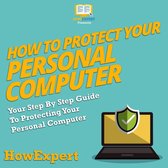 How To Protect Your Personal Computer