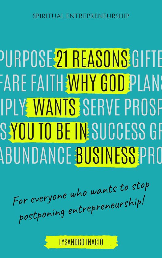 Spiritual Entrepreneurship - 21 Reasons why God wants you to ... - cover