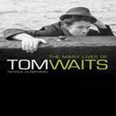 The Many Lives Of Tom Waits