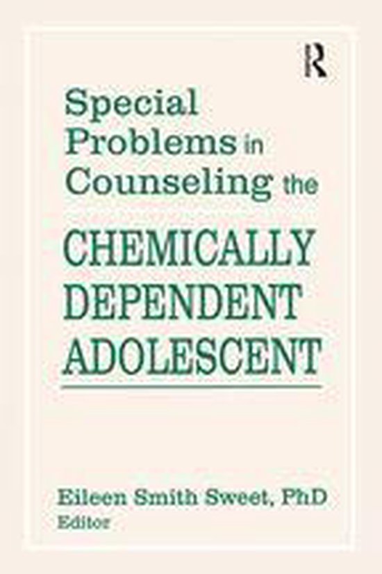 Special Problems in Counseling the Chemically Dependent Adol ... - cover