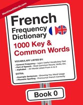 French-English 0 - French Frequency Dictionary - 1000 Key & Common French Words in Context