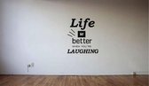 Muursticker zwart "life is better when you're laughing"