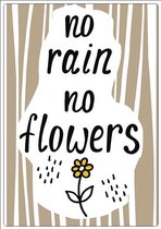 Spreukenbordje: No Rain, No Flowers! | Houten Tekstbord