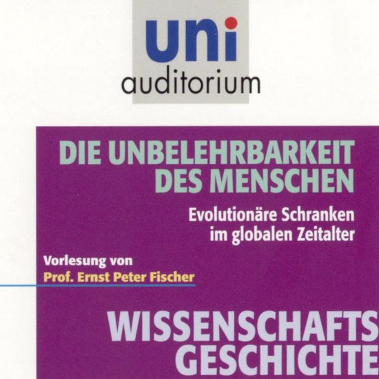 Wissenschaftsgeschichte - Die Unbelehrbarkeit des Menschen - cover