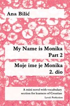 Croatian Made Easy 2 - My Name is Monika - Part 2 / Moje ime je Monika - 2. dio