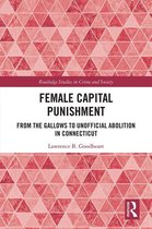 Routledge Studies in Crime and Society - Female Capital Punishment