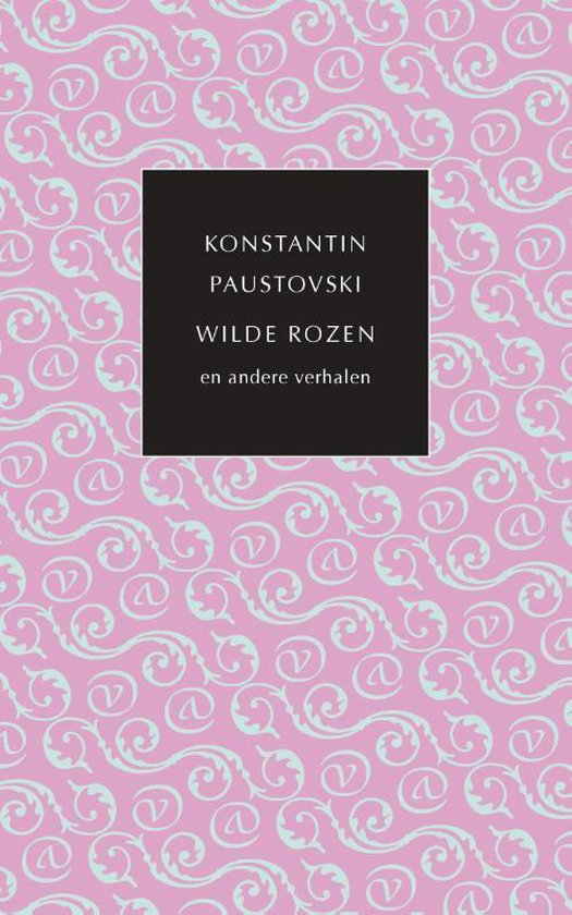 De kleine Russische bibliotheek - Wilde rozen en andere verhalen - Konstantin Paustovski | Do-index.org