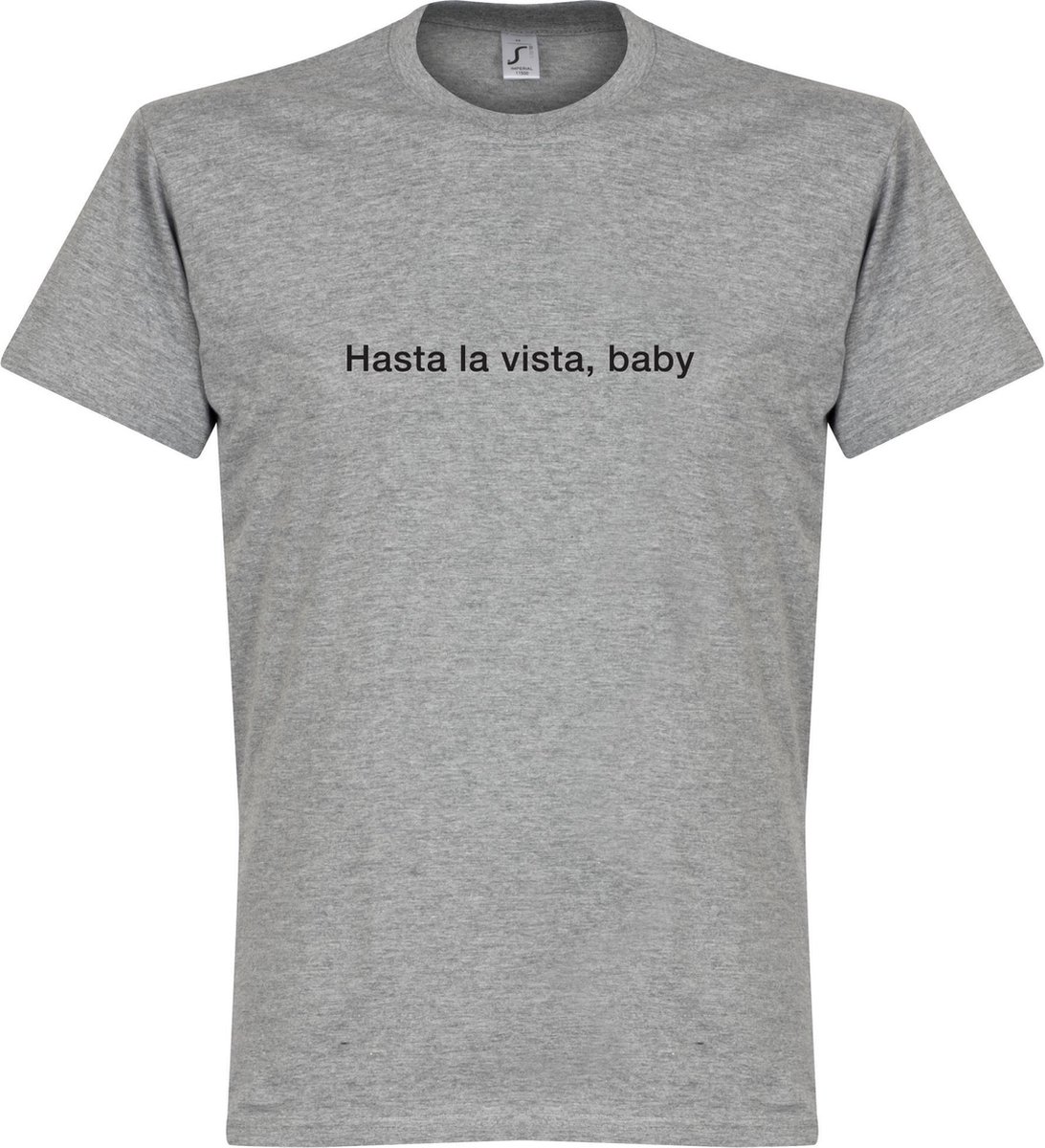 Hasta la Vista, Baby T-Shirt - Grijs - M