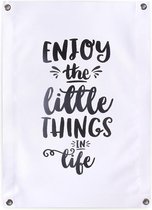 Tuinposter buiten tekst zwart wit quote Enjoy the little things in life 50x70