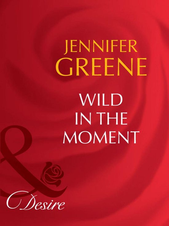 Wild in the Moment (Mills & Boon Desire) (The Scent of Laven ... - cover