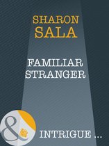Familiar Stranger (Mills & Boon Intrigue) (A Year of Loving Dangerously - Book 12)