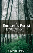 THE ENCHANTED FOREST EXPEDITION