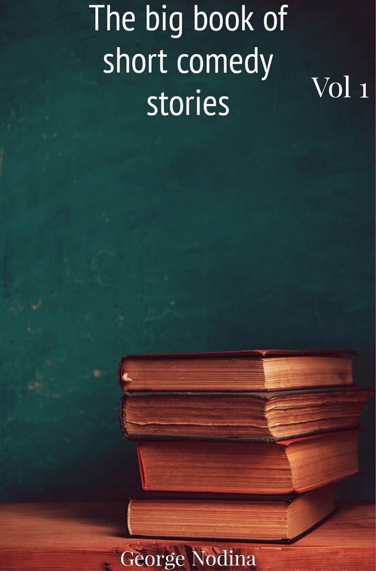 The big book of short comedy stories 1 The big book of short