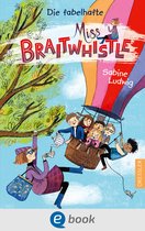 Miss Braitwhistle 1 - Miss Braitwhistle 1. Die fabelhafte Miss Braitwhistle