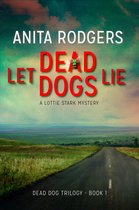 Dead Dog Trilogy 1 - Let Dead Dogs Lie