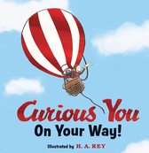 Curious George Curious You On Your Way Gift Edition