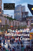 Urban Worlds-The Cultural Infrastructure of Cities