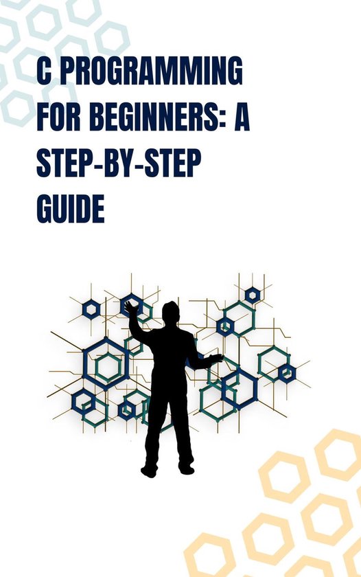 "C Programming for Beginners: A Step-by-Step Guide" (ebook), Lov kush ...