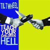 Tiltwheel - Teach Your Children Hell (7" Vinyl Single)