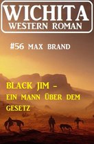 Black Jim - ein Mann über dem Gesetz: Wichita Western Roman 56
