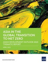 Asian Development Outlook (ADO) Series- Asia in the Global Transition to Net Zero