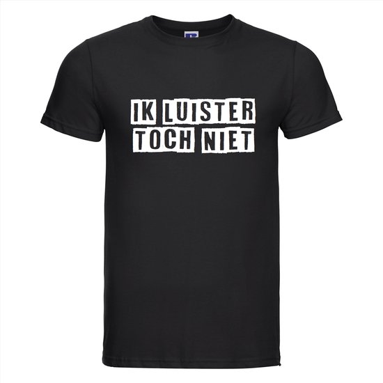 ik luister toch niet T shirt Grappige tekst T shirt tekst Feest Shirt Tshirt bol