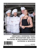 Creating a Winning Team: Staff Motivation and Team Building in Restaurant Hotels Catering & Winebar