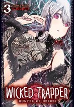 Wicked Trapper: Hunter of Heroes- Wicked Trapper: Hunter of Heroes Vol. 3