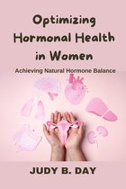 Optimizing Hormonal Health in Women: Achieving Natural Hormone Balance