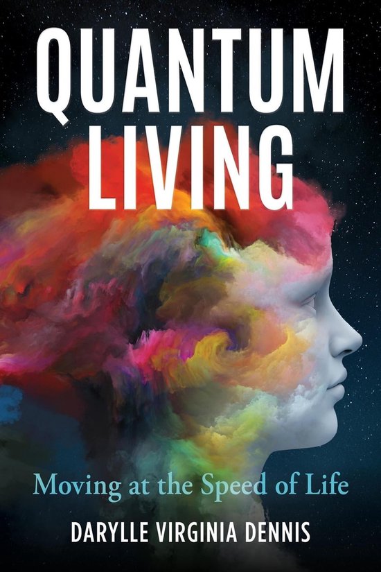 Quantum Living (ebook), Darylle Virginia Dennis | 9798988549529 ...