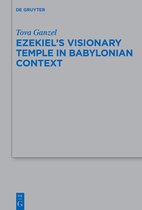 Beihefte zur Zeitschrift fur die Alttestamentliche Wissenschaft539- Ezekiel's Visionary Temple in Babylonian Context
