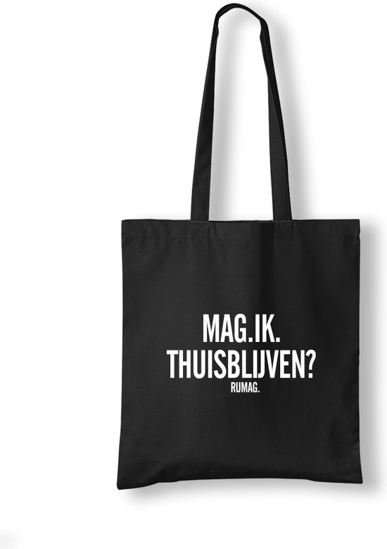 RUMAG Draagtas Mag ik thuisblijven Canvas tas met grappige leuke tekst bol