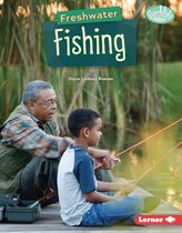 Searchlight Books ™ — Hunting and Fishing - Freshwater Fishing