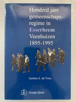 Honderd jaar gemeenschapsregime in Esserheem Veenhuizen 1895-1995