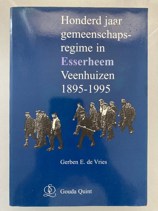 Honderd jaar gemeenschapsregime in Esserheem Veenhuizen 1895 ... - cover