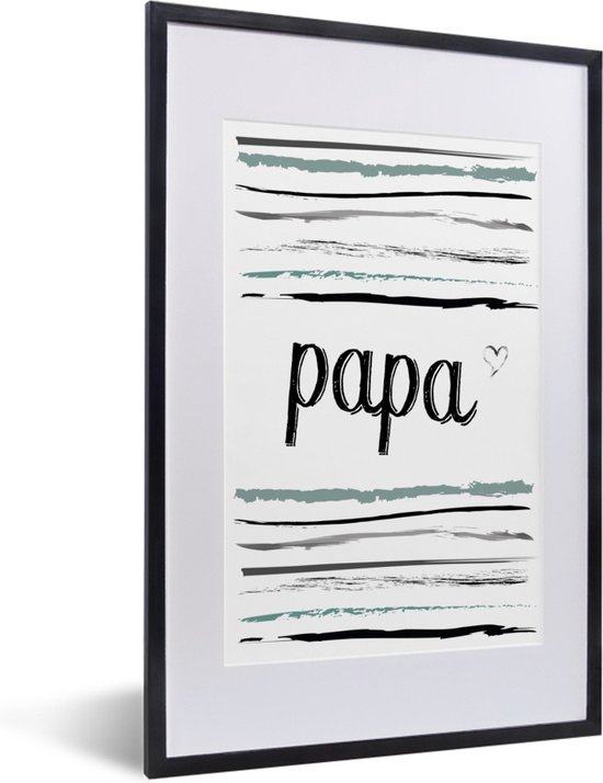 Fotolijst incl. Poster - Quotes - Papa - Spreuken - Vader - 40x60 cm - Posterlijst