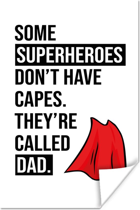 Poster Some superheroes don't wear capes - Quotes - Spreuken - Papa - 120x180 cm XXL - Vaderdag cadeau - Geschenk - Cadeautje voor hem - Tip - Mannen