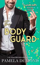 A Playing Dirty Romantic Comedy - THE BODYGUARD