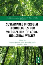 Novel Biotechnological Applications for Waste to Value Conversion- Sustainable Microbial Technologies for Valorization of Agro-Industrial Wastes