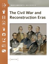 Documents Decoded - The Civil War and Reconstruction Eras